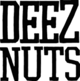 DEEZ NUTS